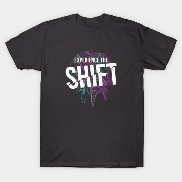 Experience the Shift T-Shirt by Paradigm Shift Experience